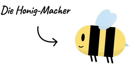 Eine süße Illustration einer Biene. Neben ihr steht: "Die Honig-Macher"